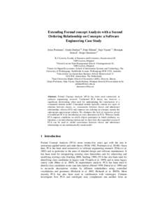 Extending Formal concept Analysis with a Second Ordering Relationship on Concepts: a Software Engineering Case Study Jonas Poelmans1, Guido Dedene1,4, Peter Eklund3, Stijn Viaene1,2, Monique Snoeck1, Sergei Kuznetsov5 1