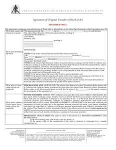 Agreement of Original Transfer of Work of Art SPECIMEN ONLY This Agreement accompanies and authenticates all Works sold by Adrian Piper or the Adrian Piper Research Archive Foundation sinceFill in date, names and 