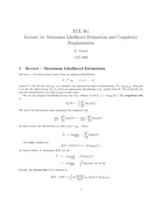 ECE 901 Lecture 14: Maximum Likelihood Estimation and Complexity Regularization R. Nowak