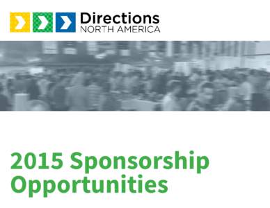 2015 Sponsorship Opportunities Sponsorship Opportunities Play a visible role in an event focused 100% on Microsoft Dynamics NAV and NAV Partners Directions is the one conference that brings together developers, implemen