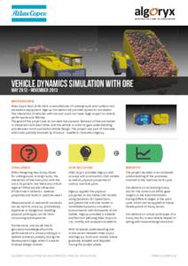 MULTIPHYSICS AND 3D SIMULATION  Vehicle Dynamics simulation WITH ORE mayNovember 2013 BACKGROUND Atlas Copco Rock Drills AB is a manufacturer of underground and surface rock
