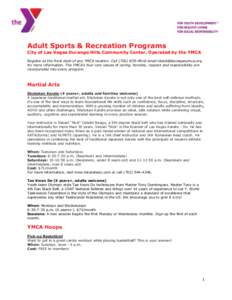 Adult Sports & Recreation Programs  City of Las Vegas Durango Hills Community Center, Operated by the YMCA Register at the front desk of any YMCA location. Call[removed]email [removed] for more inform