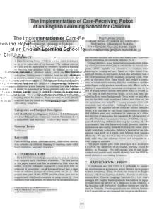 The Implementation of Care-Receiving Robot at an English Learning School for Children Fumihide Tanaka Madhumita Ghosh
