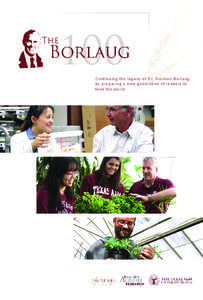 Continuing the legacy of Dr. Norman Borlaug by preparing a new generation of leaders to feed the world. Help ensure that the next generation is well equipped to develop sustainable