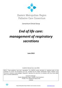 Consortium Clinical Group  End of life care: management of respiratory secretions June 2013