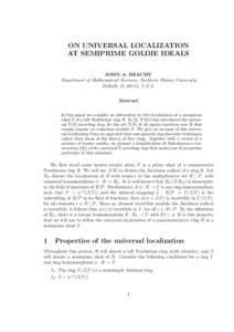 ON UNIVERSAL LOCALIZATION AT SEMIPRIME GOLDIE IDEALS JOHN A. BEACHY Department of Mathematical Sciences, Northern Illinois University DeKalb, IL 60115, U.S.A. Abstract