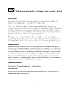 HDD Mounting Guidelines for Digital Video Recorders (DVRs)  Introduction These guidelines are intended to help system designers realize an effective hard disk drive (HDD) mount in a Digital Video Recorder (DVR) Set-Top B