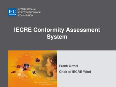 INTERNATIONAL ELECTROTECHNICAL COMMISSION IECRE Conformity Assessment System