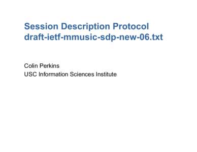Session Description Protocol draft-ietf-mmusic-sdp-new-03.txt
