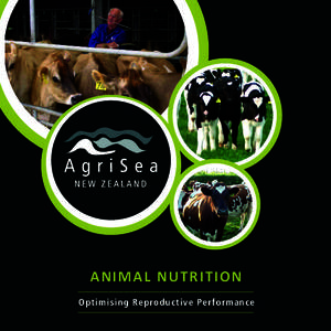 ANIMAL NUTRITION Optimising Reproductive Performance Successful Reproduction is crucial to successful dair y farming