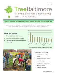 OctoberA quarterly newsletter of TreeBaltimore, Forestry Division, Recreation and Parks Department TreeBaltimore serves as the umbrella organization for all city residents, agencies and nonprofit organizations in 