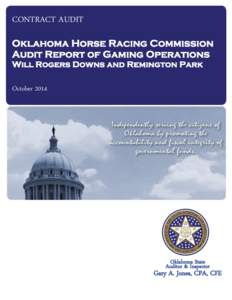 CONTRACT AUDIT Oklahoma Horse Racing Commission Audit Report of Gaming Operations Will Rogers Downs and Remington Park  October 2014