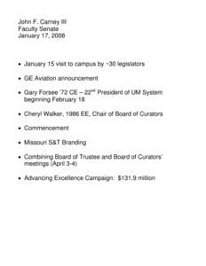 John F. Carney III Faculty Senate January 17, 2008 • January 15 visit to campus by ~30 legislators • GE Aviation announcement