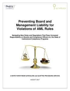 Preventing Board and Management Liability for Violations of AML Rules Navigating New Rules and Regulations That Place Increased Responsibility on Boards and Compliance Officers for the State of Institutional Compliance P