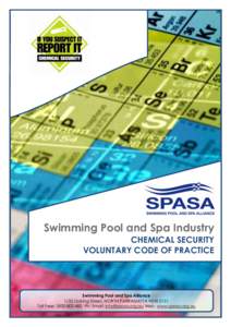 Swimming Pool and Spa Industry CHEMICAL SECURITY VOLUNTARY CODE OF PRACTICE Swimming Pool and Spa Alliance Swimming