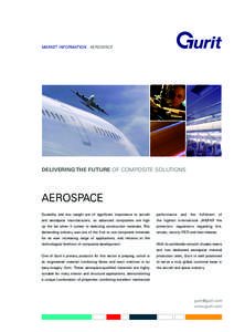MARKET INFORMATION : AEROSPACE  DELIVERING THE FUTURE OF COMPOSITE SOLUTIONS AEROSPACE Durability and low weight are of significant importance to aircraft