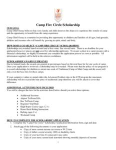 Camp Fire Circle Scholarship OUR GOAL Camp Chief Ouray believes that every family and child deserves the chance to experience the wonder of camp and the opportunity to benefit from the camp experience. Camp Chief Ouray i
