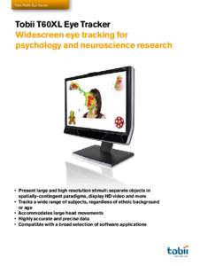 Tobii T60XL Eye Tracker  Tobii T60XL Eye Tracker Widescreen eye tracking for psychology and neuroscience research