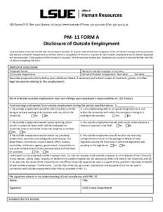 PM- 11 FORM A Disclosure of Outside Employment Louisiana State University Presidential memorandum Number 11 requires that all full-time employees of the LSU System comply with its provisions and disclose all outside empl