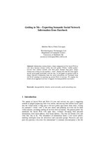 Getting to Me – Exporting Semantic Social Network Information from Facebook Matthew Rowe, Fabio Ciravegna Web Intelligence Technologies Lab Department of Computer Science