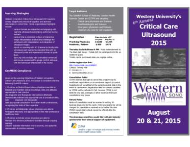 Learning Strategies Western University’s Critical Care Ultrasound 2015 seeks to convey a significant amount of cognitive and technical information in a short time. Some organizational highlights include: •