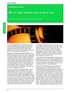 Industry Challenges  Archives at Risk Film & video archives: very much at risk