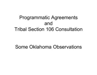 Programmatic Agreements and Tribal Section 106 Consultation Some Oklahoma Observations  Basic Oklahoma Facts