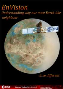 Executive Summary Why are the terrestrial planets so different? Venus should be the most Earth-like of all our planetary neighbours: its size, bulk composition and distance from the Sun are very similar to those of Eart