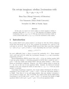 On certain imaginary abelian 2-extensions with λ2 = μ2 = ν2 = 0 Hisao Taya (Miyagi University of Education) and Gen Yamamoto (Tokyo Denki University) November 13, 2008, in Sendai, Japan