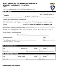 WORKSAFE AFL VICTORIA COUNTRY PERMIT FOR STUDENTS LIVING AWAY FROM HOME (PAGE 1) (For Permits applications per AFL Victoria Country RegulationPLAYER DETAILS