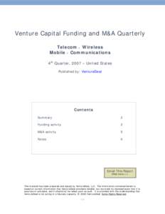 Venture Capital Funding and M&A Quarterly Telecom • Wireless Mobile • Communications 4th Quarter, 2007 – United States Published by: VentureDeal