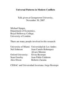 Universal Patterns in Modern Conflicts  Talk given at Georgetown University, November 30, 2007  Michael Spagat,