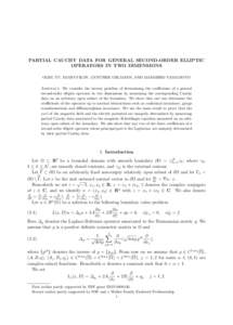 PARTIAL CAUCHY DATA FOR GENERAL SECOND-ORDER ELLIPTIC OPERATORS IN TWO DIMENSIONS OLEG YU. IMANUVILOV, GUNTHER UHLMANN, AND MASAHIRO YAMAMOTO Abstract. We consider the inverse problem of determining the coefficients of a