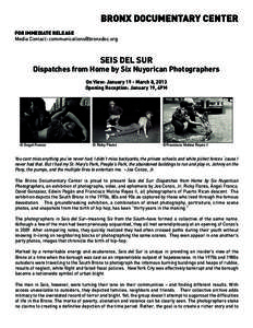 FOR IMMEDIATE RELEASE Media Contact:  SEIS DEL SUR  Dispatches from Home by Six Nuyorican Photographers