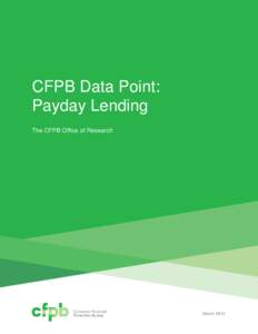 CFPB Data Point: Payday Lending The CFPB Office of Research March 2014