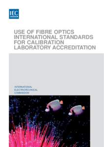 USE OF FIBRE OPTICS INTERNATIONAL STANDARDS FOR CALIBRATION LABORATORY ACCREDITATION  INTERNATIONAL