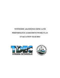 TENNESSEE ABANDONED MINE LAND PERFORMANCE AGREEMENT/WORK PLAN EVALUATION YEAR2014 TENNESSEE DEPARTMENT OF ENVIRONMENT AND CONSERVATION