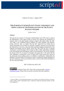 Volume 10, Issue 2, AugustTHE EUROPEAN UNIFIED PATENT COURT: ASSESSMENT AND IMPLICATIONS OF THE FEDERALISATION OF THE PATENT SYSTEM IN EUROPE Dimitris Xenos*