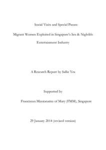 Social Visits and Special Passes: Migrant Women Exploited in Singapore’s Sex & Nightlife Entertainment Industry A Research Report by Sallie Yea