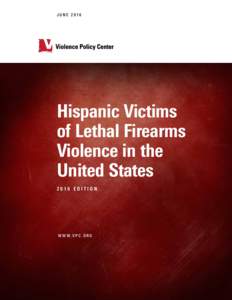 JUNEHispanic Victims of Lethal Firearms Violence in the United States