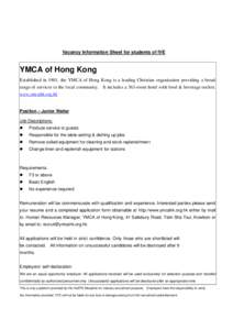 Vacancy Information Sheet for students of IVE  YMCA of Hong Kong Established in 1901, the YMCA of Hong Kong is a leading Christian organization providing a broad range of services to the local community. It includes a 36