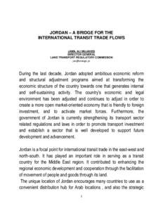 JORDAN – A BRIDGE FOR THE INTERNATIONAL TRANSIT TRADE FLOWS JAMIL ALI MUJAHED DIRECTOR GENERAL LAND TRANSPORT REGULATORY COMMISSION