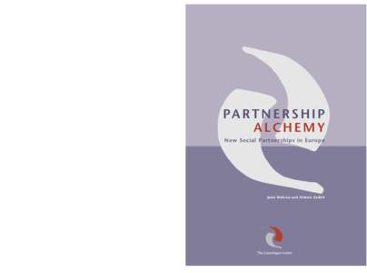 PARTNERSHIP ALCHEMY NEW SOCIAL PARTNERSHIPS IN EUROPE  PA R T N E R S H I P ALCHEMY New Social Partnerships in Europe