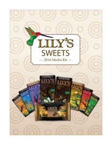 SWEETS  ­— 2016 Media Kit — COMPANY OVERVIEW Cynthia Tice is a chocoholic. She is also a longtime advocate for natural foods. In 2011, she recognized