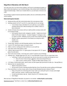 Magnificent Mandalas with Mel Beach Let’s add some zen to our free-motion quilting. We’ll warm up designing mandalas on paper, before learning how to use minimal marking to free-motion quilt a Wholecloth original man