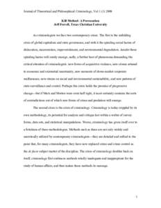 Journal of Theoretical and Philosophical Criminology, VolKill Method: A Provocation Jeff Ferrell, Texas Christian University As criminologists we face two contemporary crises. The first is the unfolding crisi