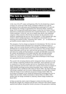 In Julier, G. and Moor, L. (editors), Design and Creativity: Policy, Management and Practice, Oxford: Berg, ppPlease quote from the published version, not this one. The turn to service design Lucy Kimbel