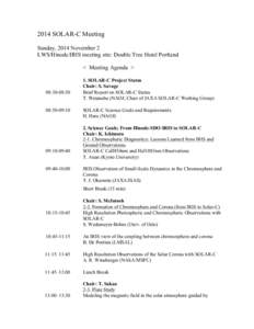 2014 SOLAR-C Meeting Sunday, 2014 November 2 LWS/Hinode/IRIS meeting site: Double Tree Hotel Portland < Meeting Agenda >  08:30-08:50