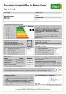 Energimærkningscertifikat for facadevinduer Reg.nrVirksomhed Produktsystem Aldus B
