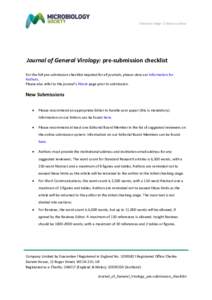 Choose a stage - Choose a status  Journal of General Virology: pre-submission checklist For the full pre-submission checklist required for all journals, please view our Information for Authors. Please also refer to the j